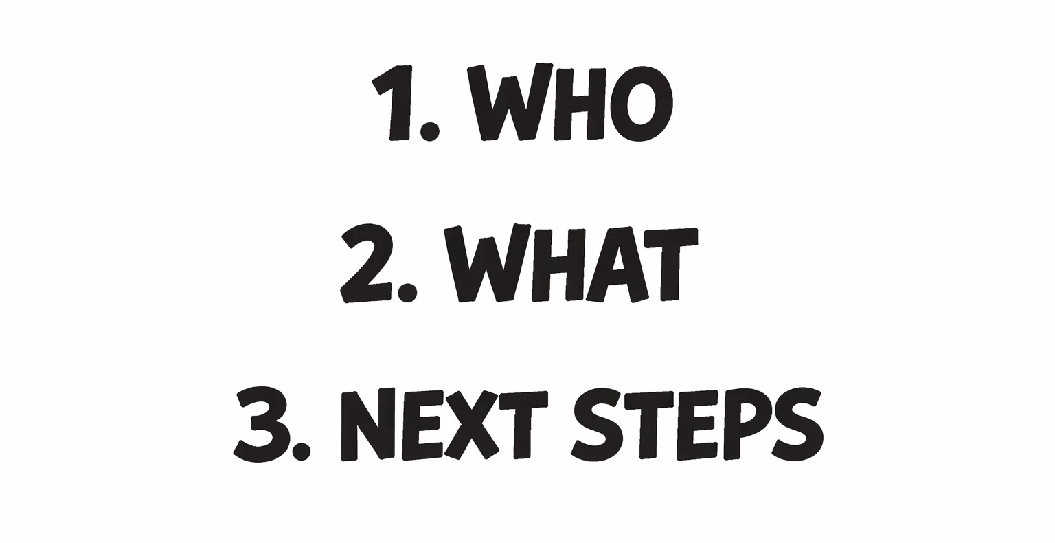 3 textes en gras : 1. Who, 2. What et 3. Next Steps